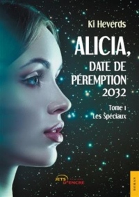 Alicia, date de péremption 2032: Les Spéciaux (t. 1)