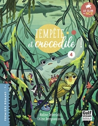 Le Club des Carapaces et des Nageoires Extraordinaires - Tome 4 Tempête et crocodile