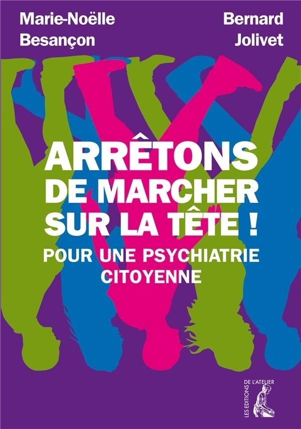 Arretons de Marcher Sur la Tete ! - pour une Psychiatrie Citoyenne