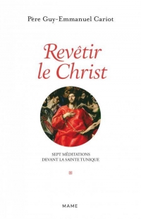 Revetir le Christ. 7 Méditations pour Se Tourner Vers Dieu