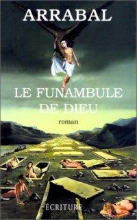 Le funambule de Dieu [9782909240343]