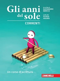 Gli anni del sole. Correnti. Un corso di scrittura. Per la Scuola media. Con Contenuto digitale (fornito elettronicamente)