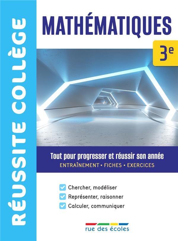 Réussite collège mathématiques 3e: Tout pour progresser et réussir son année