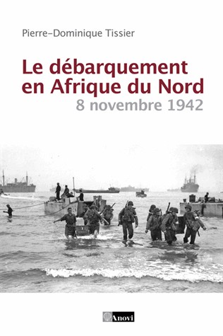 Le débarquement en Afrique du nord, 8 novembre 1942