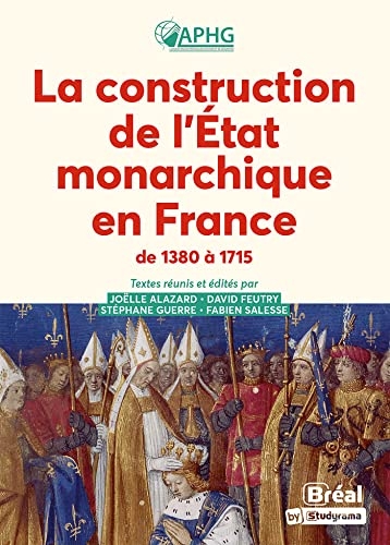 La construction de l'État monarchique en France de 1380 à 1715