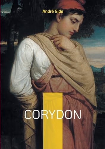 Corydon: Dialogue philosophique sur l'amour et la nature humain