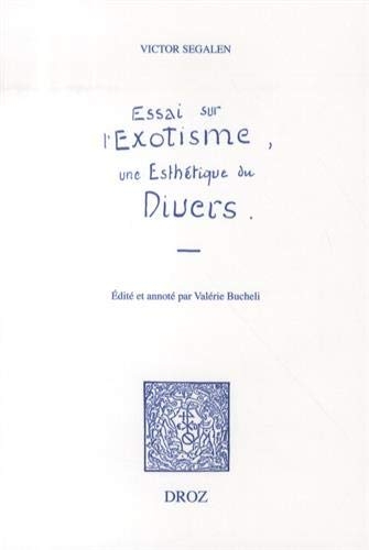 Essai sur l'exotisme : Une esthétique du divers