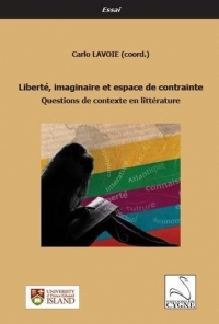 Liberté, imaginaire et espace de contrainte: Questions de contexte en littérature