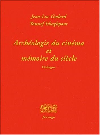 Archéologie du cinéma et mémoire du siècle : Dialogue