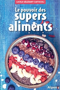 Le pouvoir des superaliments