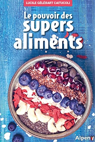 Le pouvoir des superaliments