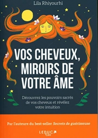 Vos cheveux, miroirs de votre âme