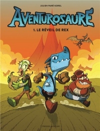 Aventurosaure, Tome 1 : Le réveil de Rex