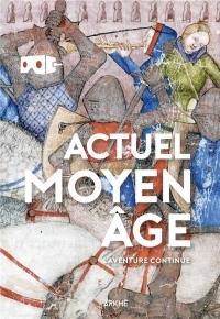 Actuel Moyen Age - l'Histoire Continue