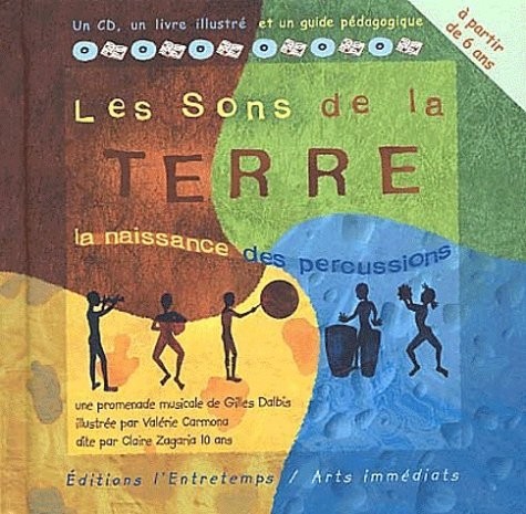 Les sons de la terre : La naissance des percussions (1 CD audio + un livre illustré + un guide pédagogique)