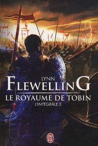 Le Royaume de Tobin, L'intégrale 3 :