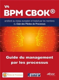 Guide du Management par les Processus - Bpm Cbok V4 Ameliore au Niveau Europeen