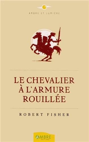 Le Chevalier à l'armure rouillée