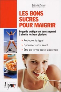 Les bons sucres pour maigrir