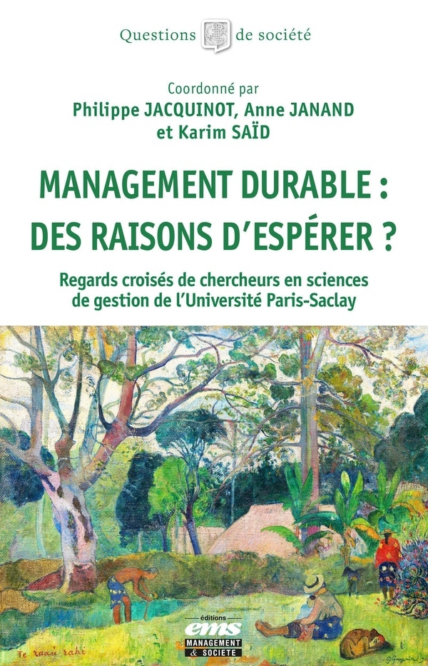 Management durable : des raisons d'espérer ?: Regards croisés de chercheurs en sciences de gestion de l'Université Paris-Saclay