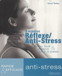 5 minutes Réflexe/Anti-Stress : Pour tous, partout, pour le plaisir
