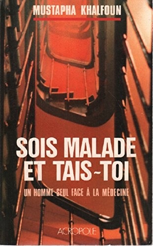 Sois malade et tais-toi ! (Questions de vie)