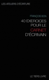 40 exercices pour le carnet d'écrivain