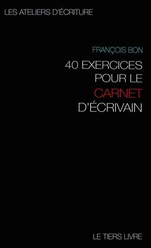 40 exercices pour le carnet d'écrivain