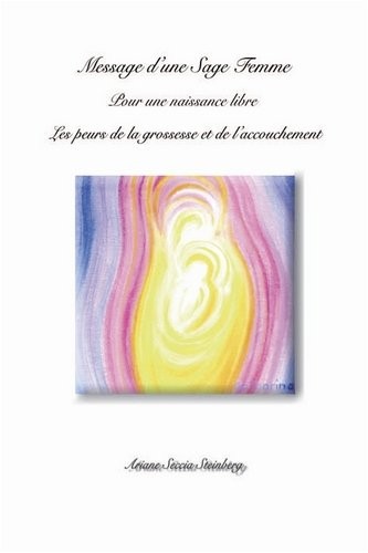 Message d'une sage-femme pour une naissance libre - Les peurs de la grossesse et de l'accouchement