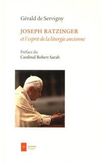 L'esprit de la liturgie ancienne: Joseph Ratzinger et la messe de saint Pie V