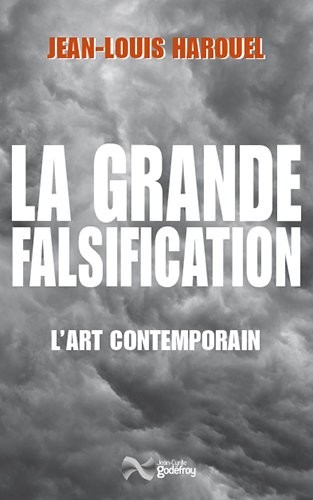 La grande falsification : l'art contemporain