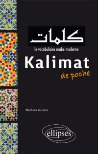 Kalimat de Poche le Vocabulaire Arabe Moderne Français-Arabe