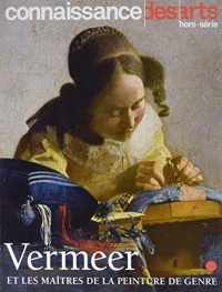 Connaissance des Arts, Hors-série N° 743 : Vermeer et les maîtres de la peinture de genre