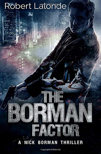 The Borman Factor: A Nick Borman Thriller Book 1 [9780994075444]