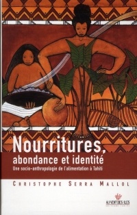 Nourritures, abondance et identité : Une socio-anthropologie de l'alimentation à Tahiti