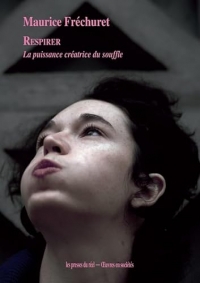 Respirer - la puissance creatrice du souffle