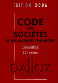 Code des sociétés et des marchés financiers 2006 : Commenté