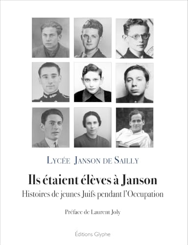 Ils étaient élèves a janson. Histoires de jeunes Juifs pendant l'Occupation