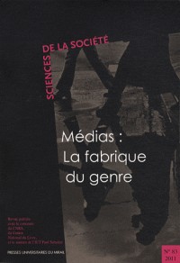 Sciences de la Société, N° 83/2011 : Médias : la fabrique du genre