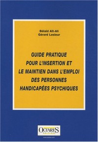 Guide pratique pour l'insertion et le maintien dans l'emploi des personnes hanicapées psychiques