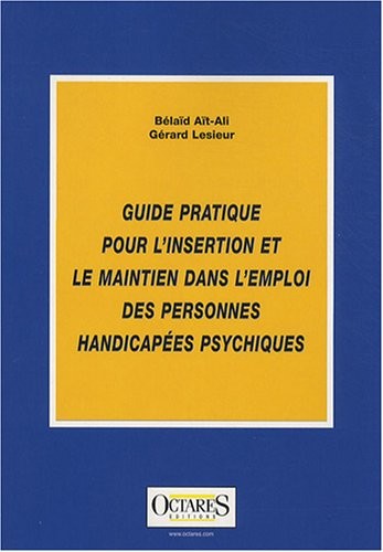 Guide pratique pour l'insertion et le maintien dans l'emploi des personnes hanicapées psychiques