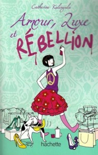Amour, luxe et rébellion