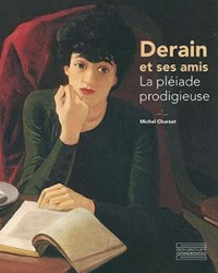 Derain et ses amis: La pléiade prodigieuse