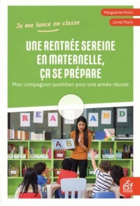 Une rentrée sereine en maternelle, ça se prépare : Mon compagnon quotidien pour une année réussie