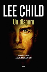 Un disparo: Serie Jack Reacher IX