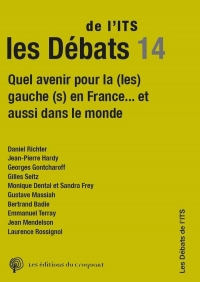 Les débats de l'ITS 14: Quel avenir pour la (les) gauche(s) en France...Et aussi dans le monde