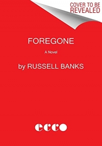 Foregone: A Novel