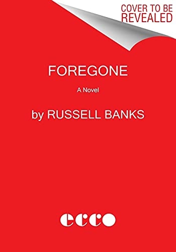 Foregone: A Novel [9780063036765]