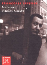 Les Larmes d'André Hardellet
