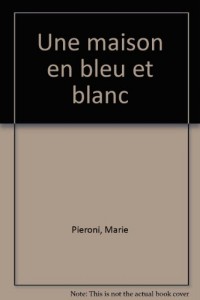 La maison en bleu et blanc